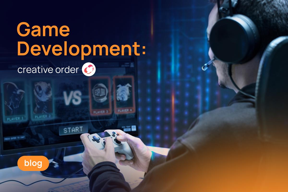 Game development: Creative order