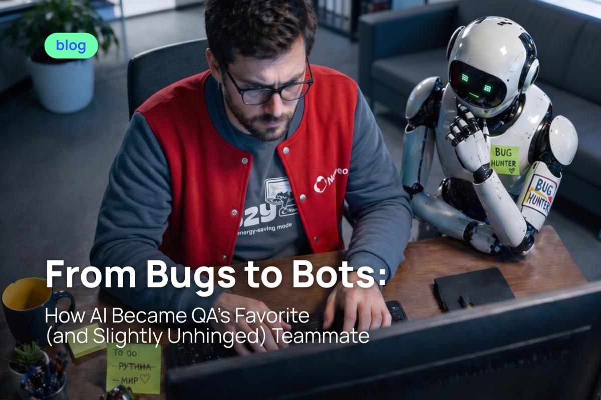 From Bugs to Bots: How AI Became QA’s Favorite (and Slightly Unhinged) Teammate
