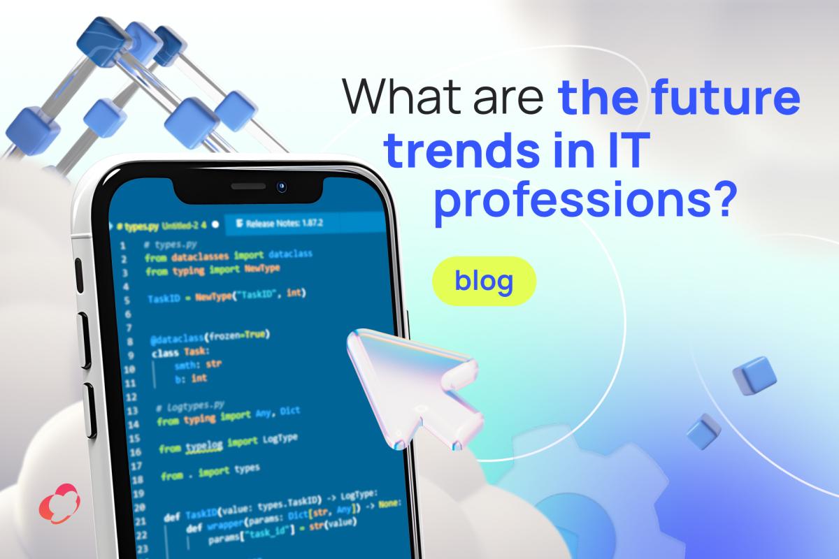 What are the future trends in IT professions?